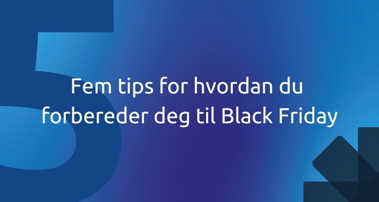 Fem tips for hvordan du forbereder deg til Black Friday